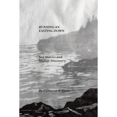 Running an Easting Down: Sea Stories and Midlife Discovery 平裝版, Independently Published, 英文