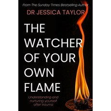 (英文圖書) The Watcher of Your Own Flame: Understanding and nurturing yourself after trauma 平裝版, Independently Published, 英文