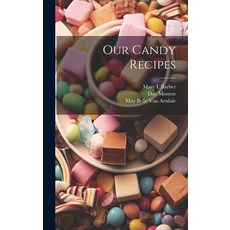 (英文圖書) Our Candy Recipes 精裝版, Legare Street Press, 英文