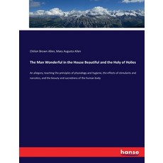 (英文圖書) The Man Wonderful in the House Beautiful and the Holy of Holies: An allegory; teaching the pr... 平裝版, Hansebooks, 英文