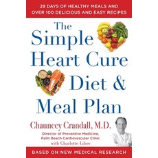 The Simple Heart Cure Diet and Meal Plan: A 12-Week Solution to Stop and Reverse Heart Disease 精裝版, Humanix Books, 英文