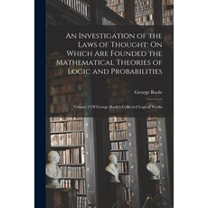 (英文圖書) An Investigation of the Laws of Thought: On Which Are Founded the Mathematical Theories of Lo... 平裝版, Legare Street Press, 英文