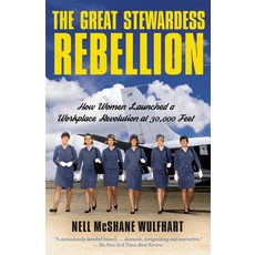 (英文圖書) The Great Stewardess Rebellion: How Women Launched a Workplace Revolution at 30 000 Feet 平裝版, Anchor Books, 英文