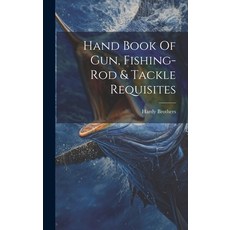 (英文圖書) Hand Book Of Gun Fishing-rod & Tackle Requisites 精裝版, Legare Street Press, 英文
