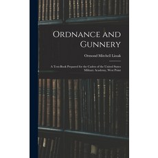 (英文圖書) Ordnance and Gunnery; a Text-book Prepared for the Cadets of the United States Military Acade... 精裝版, Legare Street Press, 英文