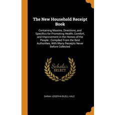 (英文圖書) The New Household Receipt Book: Containing Maxims Directions and Specifics for Promoting He... 精裝版, Franklin Classics, 英文