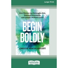 (英文圖書) Begin Boldly: How Women Can Reimagine Risk Embrace Uncertainty and Launch a Brilliant Caree... 平裝版, ReadHowYouWant, 英文