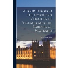 (英文圖書) A Tour Through the Northern Counties of England and the Borders of Scotland 精裝版, Legare Street Press, 英文