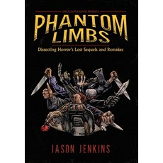 (英文圖書) Phantom Limbs: Dissecting Horror's Lost Sequels and Remakes 精裝版, Encyclopocalypse Publications, 英文