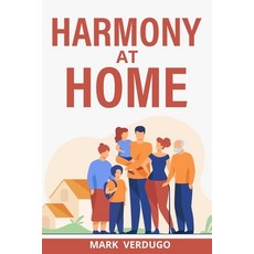 (英文圖書) Harmony at Home: Creating Balance Joy and Well-Being in Your Home A Guide to Cultivating Ha... 平裝版, Mark Verdugo, 英文