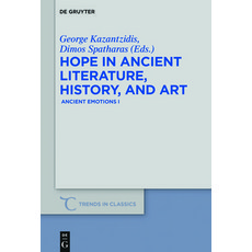 Hope in Ancient Literature History and Art: Ancient Emotions I 平裝版, de Gruyter, 英文