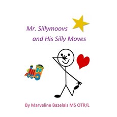 (英文圖書)Mr. Sillymoovs and His Silly Moves 精裝版, Marvelsourceot LLC, 英文