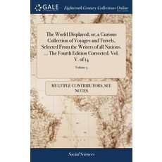 The World Displayed; or a Curious Collection of Voyages and Travels Selected From the Writers of a... 精裝版, Gale Ecco, Print Editions, 英文