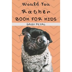 (英文圖書)Would You Rather Book For Kids: 2-in-1: The Book of Silly Situations Challengin... 平裝版, Independently Published, 英文