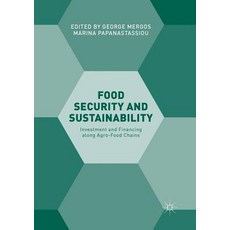 (英文圖書) Food Security and Sustainability: Investment and Financing Along Agro-Food Chains 平裝版, Palgrave MacMillan, 英文