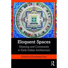 Eloquent Spaces: Meaning and Community in Early Indian Architecture 平裝版, Routledge Chapman & Hall, 英文