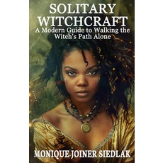 (英文圖書) Solitary Witchcraft: A Modern Guide to Walking the Witch's Path Alone 平裝版, Oshun Publications, 英文
