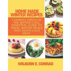 (英文圖書) Home Made Winter Recipes: Cooking Through the Winter Chill. Essential Guide to... 平裝版, Independently Published, 英文