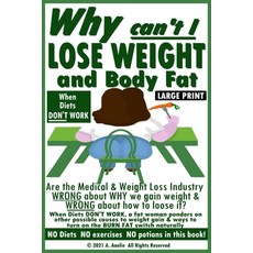 (英文圖書) Why Can't I Lose Weight and Body Fat: When Diets DONT WORK are there other ways to burn fat 平裝版, Independently Published, 英文