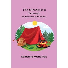 (英文圖書)The Girl Scout's Triumph; or Rosanna's Sacrifice 平裝版, Alpha Edition, 英文