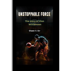 (英文圖書)Unstoppable force: The story of Zion Williamson 平裝版, Independently Published, 英文
