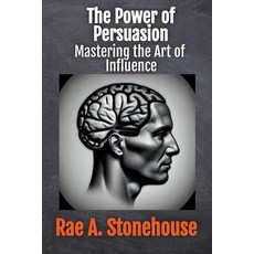 (英文圖書) The Power of Persuasion: Mastering the Art of Influence 平裝版, Live for Excellence Product..., 英文