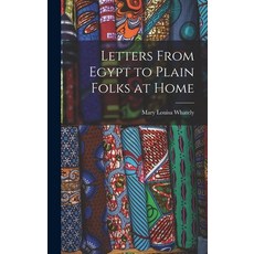 (英文圖書) Letters From Egypt to Plain Folks at Home 精裝版, Legare Street Press, 英文
