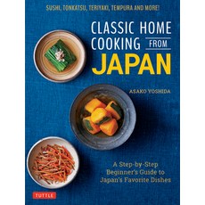 Classic Home Cooking from Japan: Healthy Homestyle Recipes for Japan's Favorite Dishes: Sushi Ramen... 精裝版, Tuttle Publishing, 英文