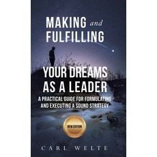 (英文圖書) Making and Fulfilling Your Dreams as a Leader: A Practical Guide for Formulating and Executin... 精裝版, Ewings Publishing LLC, 英文
