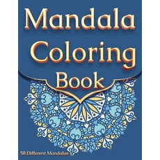 Mandala Coloring Book: For Adults With 50 Different Mandalas Coloring Pages Stress Relieving Mandala... 平裝版, Coloring Book Happy Hour, 英文