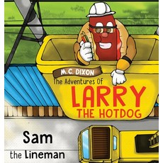 (英文圖書)The Adventures of Larry the Hot Dog: Sam the Lineman 精裝版, Lucky Thirteen Publishing, LLC, 英文