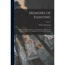(英文圖書) Memoirs of Painting: With a Chronological History of the Importation of Pictures by the Great... 平裝版, Legare Street Press, 英文