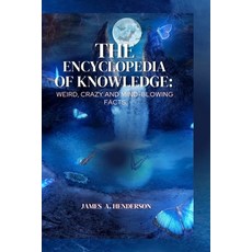 (英文圖書) The Encyclopedia of knowledge: Weird Crazy and Mind-blowing Facts. 平裝版, Independently Published, 英文