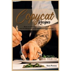 (英文圖書) Copycat Recipes: Bring the World's Best Chefs to Your Home with the 200 Best Recipes from You... 平裝版, Sara Panera, 英文