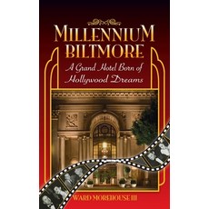(英文圖書) Millennium Biltmore (hardback): A Grand Hotel Born of Hollywood Dreams 精裝版, BearManor Media, 英文