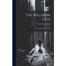 (英文圖書) The Millbank Case: A Maine Mystery Of To-day 精裝版, Legare Street Press, 英文