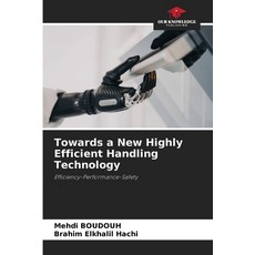 (英文圖書) Towards a New Highly Efficient Handling Technology 平裝版, Our Knowledge Publishing, 英文