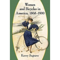 (英文圖書) Women and Bicycles in America 1868-1900 平裝版, McFarland & Company, 英文