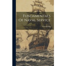 (英文圖書) Fundamentals Of Naval Service 精裝版, Legare Street Press, 英文