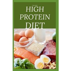 The New High Protein Diet: Beginners Guide To Starting a High Protein Diet Includes: Meal Plan Food... 平裝版, Independently Published, 英文