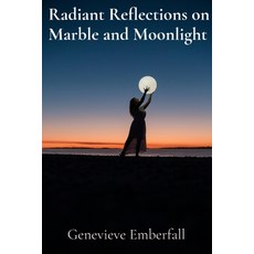 (英文圖書) Radiant Reflections on Marble and Moonlight: A Sculptor's Musings on Form Ligh... 平裝版, Genevieve Emberfall, 英文
