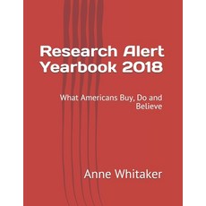 Research Alert Yearbook 2018: What Americans Buy Do and Believe 平裝版, Whitaker & Company, Publish..., 英文