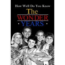 How Well Do You Know 'The Wonder Years'?: An America Coming-Of-Age Comedy-Drama Television Series: T... 平裝版, Independently Published, 英文