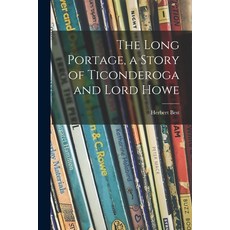 (英文圖書)The Long Portage a Story of Ticonderoga and Lord Howe 平裝版, Hassell Street Press, 英文