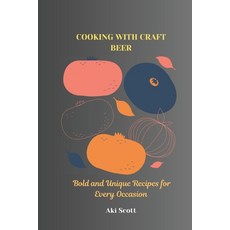(英文圖書) Cooking with Craft Beer: Bold and Unique Recipes for Every Occasion 平裝版, Independently Published, 英文