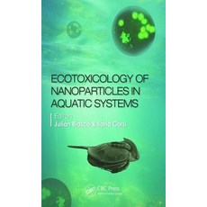 Ecotoxicology of Nanoparticles in Aquatic Systems 精裝版, CRC Press, 英文