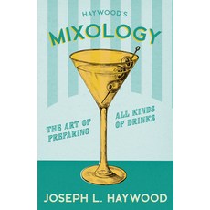 (英文圖書) Mixology - The Art of Preparing all Kinds of Drinks 平裝版, Vintage Cookery Books, 英文