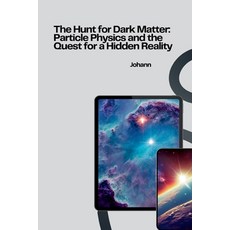(英文圖書) The Hunt for Dark Matter: Particle Physics and the Quest for a Hidden Reality 平裝版, Tredition Gmbh, 英文