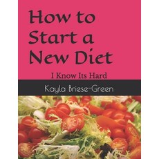 (英文圖書) How to Start a New Diet: I Know Its Hard 平裝版, Independently Published, 英文