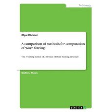 (英文圖書) A comparison of methods for computation of wave forcing: The resulting motion of a slender of... 平裝版, Grin Verlag, 英文